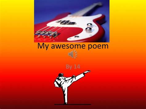 Ppt My Awesome Poem Powerpoint Presentation Free Download Id2526295