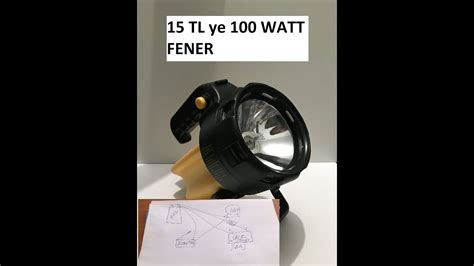15 TL ye 100 Watt lık Fener 150 TL lik YouTube