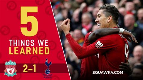 Van Dijk Is Brilliantly Cruel Five Things Learned From Liverpool 2 1