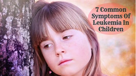 7 Common Symptoms Of Leukemia In Children Healthcare Bible