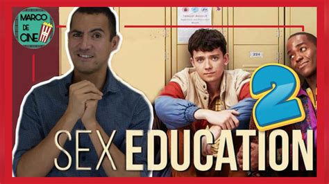 Sex Education Temporada 2 Netflix Crítica Opinión 🎬💥🍿 Youtube
