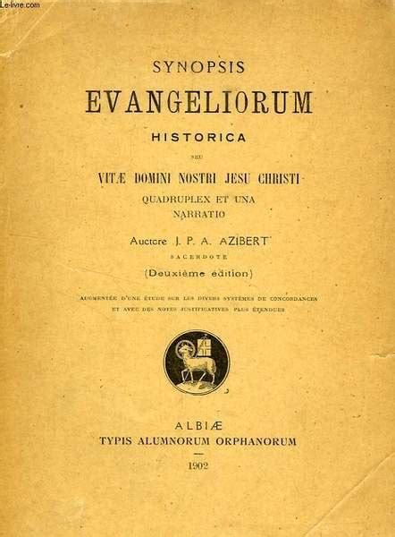 Synopsis Evangeliorum Historica Seu Vitae Domini Nostri Jesu Christi