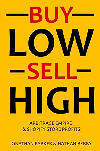 Amazon Com Buy Low Sell High In E Commerce Bundle Arbitrage Empire Shopify Store