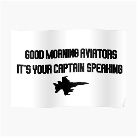 Good Morning Aviators It S Your Captain Speaking Poster For Sale By Lannisteronmars Redbubble