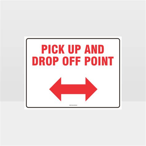 Pick Up And Drop Off Arrows Sign Noticeinformation Sign Hazard
