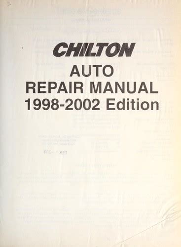 Chilton Auto Repair Manual 1998 2002 Open Library