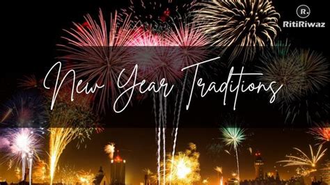 New Years Traditions From Around The World Ritiriwaz