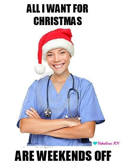 All I Want For Christmas Are Weekends Off Nurse Humor Nursing Funny