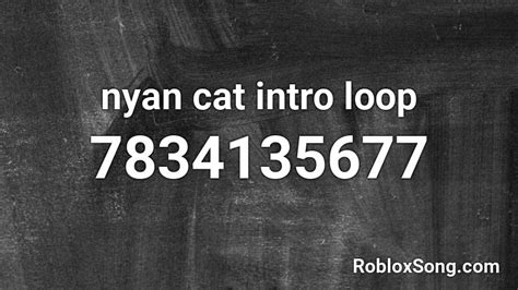 Nyan Cat Intro Loop Roblox Id Roblox Music Codes