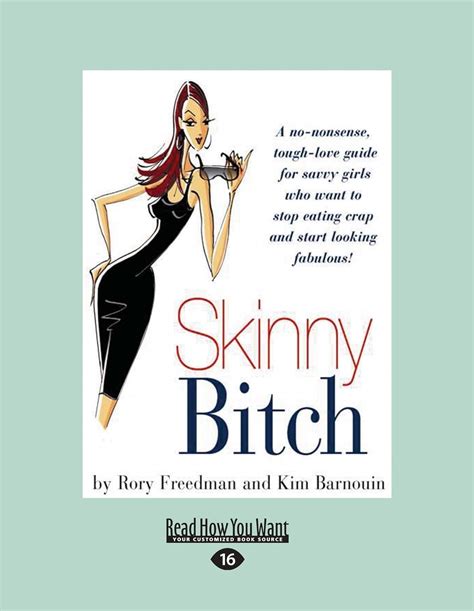 Skinny Bitch A No Nonsense Tough Love Guide For Savvy Girls Who Want