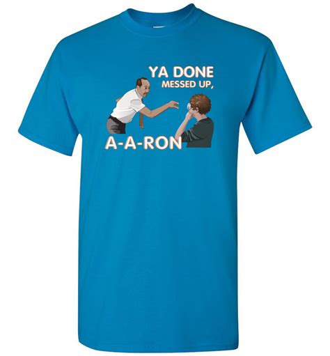 Ya Done Messed Up A A Ron New T Shirt The Wholesale T Shirts By Vinco