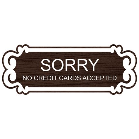 Sorry No Credit Cards Accepted Engraved Sign Egre 17999 Whtonkna