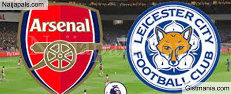 Arsenal V Leicester English Premier League Match Team News Goal