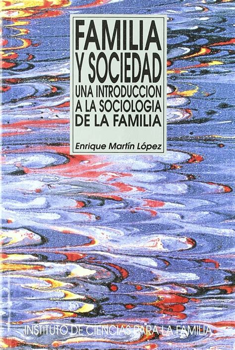 Familia Y Sociedad Una Introducción A La Sociología De La Familia