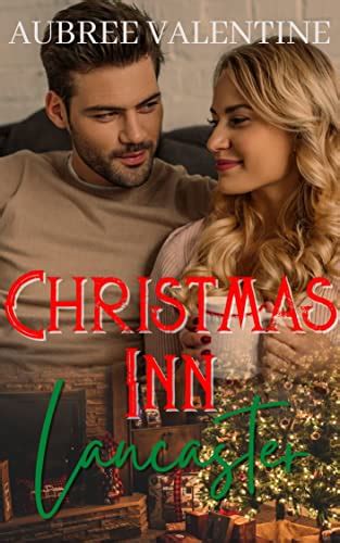 Christmas Inn Lancaster The Christmas Inn Book 1 Kindle Edition By Valentine Aubree