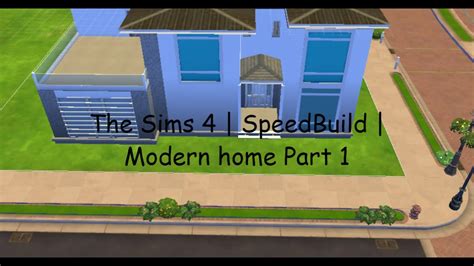 The Sims 4 Speedbuild Modern Home Part 1 Youtube