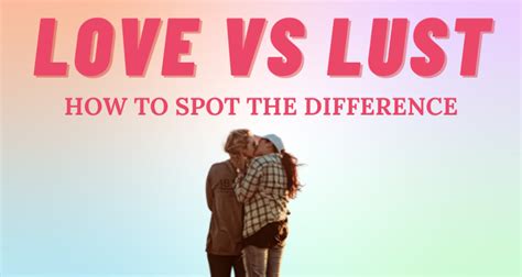 Love Vs Lust 9 Key Ways To Tell The Difference So Syncd