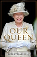 Our Queen by Robert Hardman - Penguin Books Australia