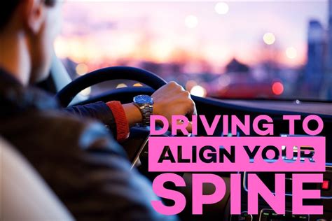 Back Pain From Driving Driving To Align Your Spine