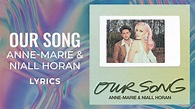Anne-Marie, Niall Horan - Our Song (LYRICS) - YouTube