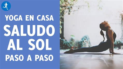 Yoga Para Principantes Saludo Al Sol Paso A Paso En Casa Y En Min Vit Nica Youtube