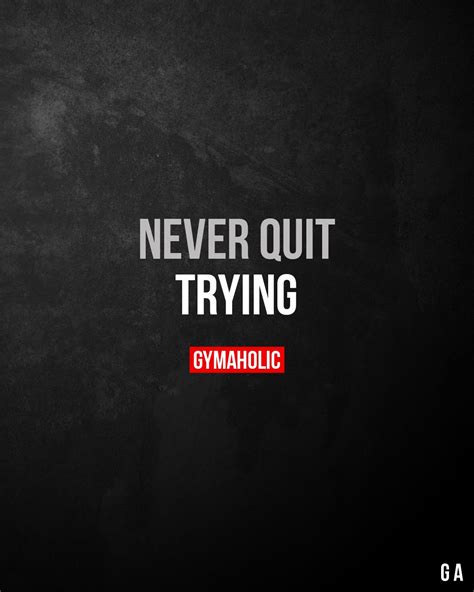 Never Quit Trying More Motivation Fitness