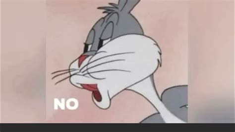 Bugs Bunny No Meme Youtube