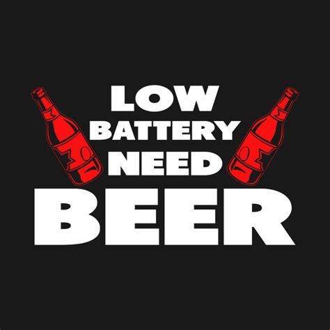 Human voice is the most natural form of communication involved with environmental and situational reality. Low Battery Need Beer - Low Battery Need Beer - T-Shirt ...