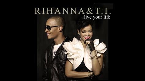 Rihanna And Ti Live Your Life Rihanna Solo Version Atunes Remix