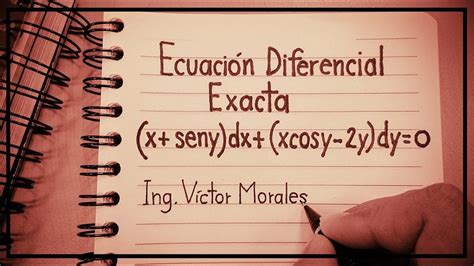 Ecuaciones Diferenciales Exactas Ejercicio 1 Youtube