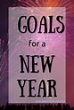 My Goals for the New Year - A Better Life Lived
