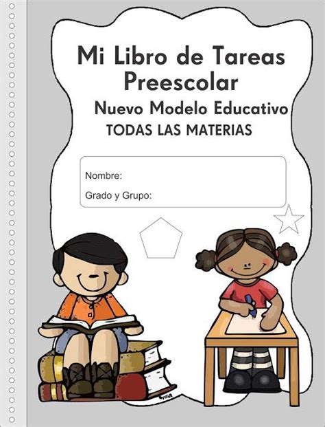 Mi Libro De Tareas Preescolar En 2020 Nuevo Modelo Educativo Modelo