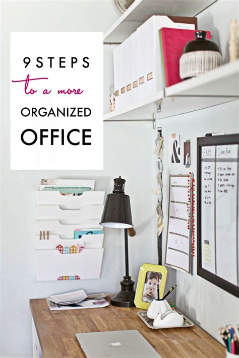 9 Steps To A More Organized Office Home Office Organization Home