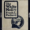 The White Moll by Frank L. Packard - Free at Loyal Books