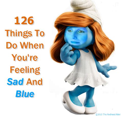 126 Things To Do When Youre Feeling Sad And Blue To Help