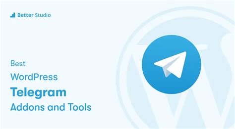 6 Best Wordpress Telegram Plugins 🥇 2022 Free And Paid Betterstudio
