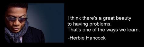 Herbie Hancocks Quotes Famous And Not Much Sualci Quotes 2019