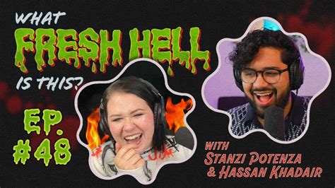 What Fresh Hell Is This Season 2 Episode 48 Featuring Hassankhadair