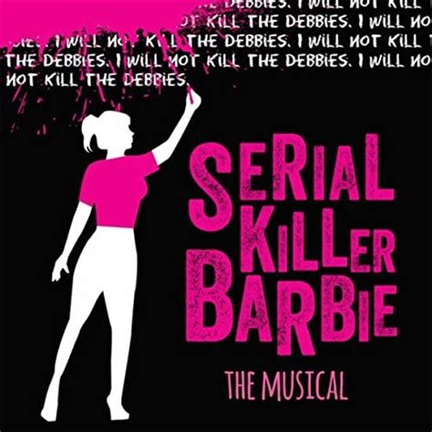 Serial Killer Barbie The Musical Original Cast Recording