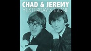 "YESTERDAY'S GONE" CHAD AND JEREMY DES - YouTube