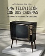 Longdyrafor: Una televisión con dos cadenas: La programación en España ...