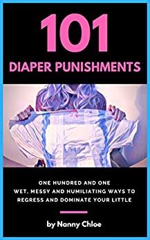 Amazon Co Jp 101 Diaper Punishments 101 Wet Messy And Humiliating