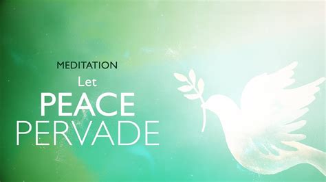 Meditation Let Peace Pervade Meditations For Universal Peace And