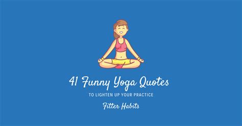 41 Funny Yoga Quotes To Lighten Up Your Practice Hot Yoga Quotes Yoga