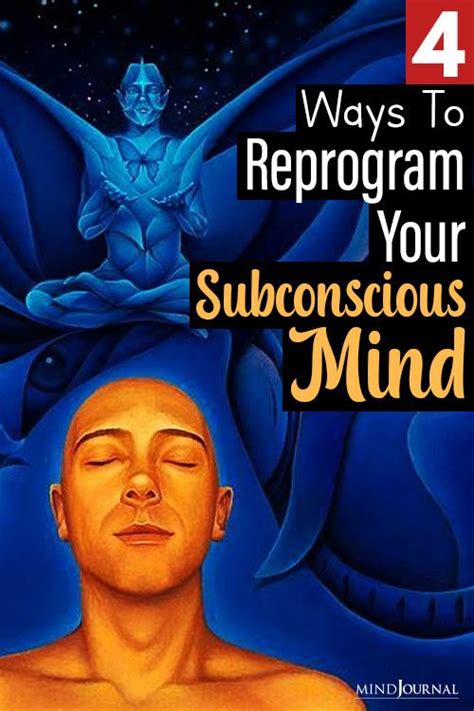 4 Ways To Reprogram Your Subconscious Mind Subconscious Mind
