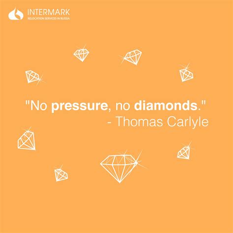 Thomas carlyle quote (about pressure diamond). No Pressure No Diamonds Quotes. QuotesGram