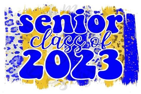 Senior Class Of 2023 Blue And Gold Png Graphic By Momma Frog Designs