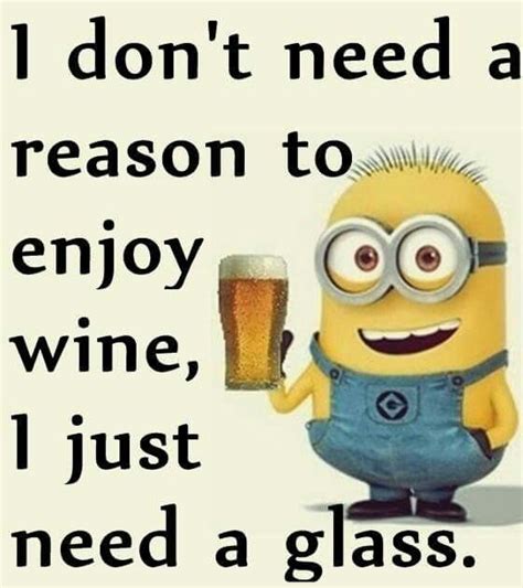 A Reason To Enjoy Wine Minion Meme Minions 1 Minions Humor Funny