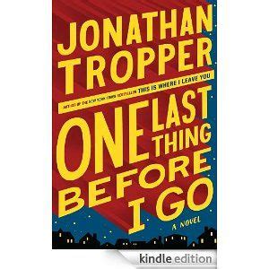 One Of My Very Favorite Writers Jonathan Tropper One Last Thing