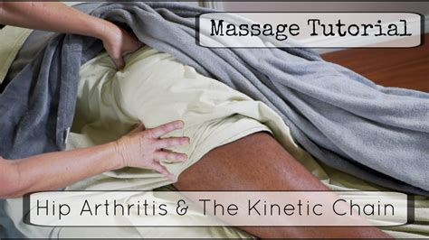 Massage Tutorial Hip Arthritis And The Kinetic Chain Capsaicin Cream